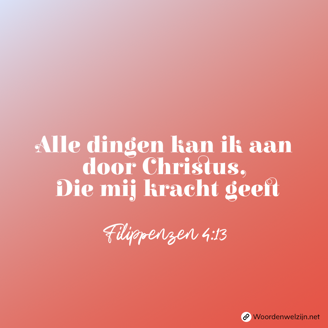 Nieuwe gewoonten aanleren, bemoediging bijbeltekst Filippenzen 4:13